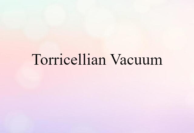 Torricellian vacuum