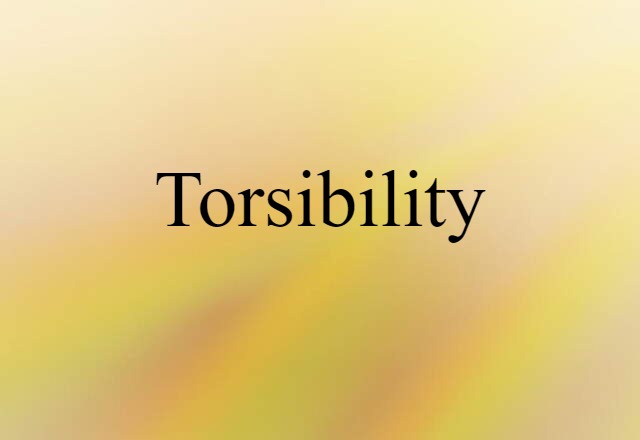 torsibility