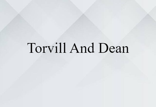 Torvill And Dean (noun) Definition, Meaning & Examples