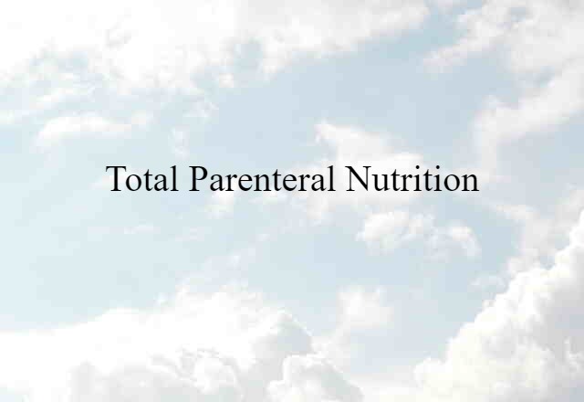 total parenteral nutrition