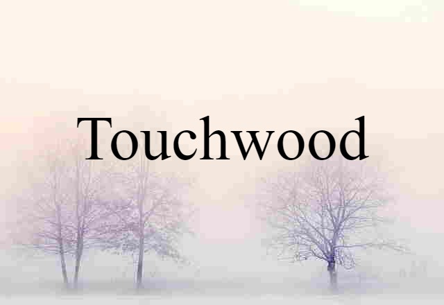 touchwood