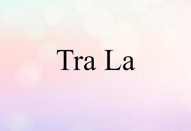 tra-la