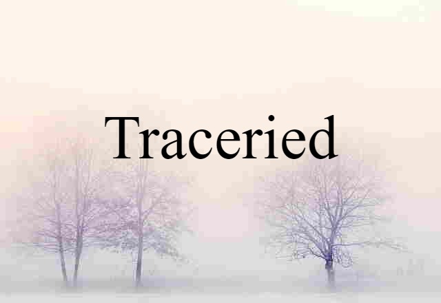 traceried