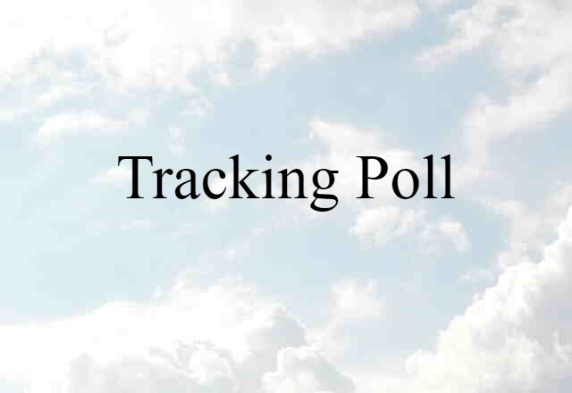 tracking poll