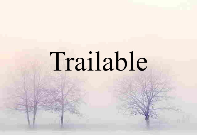 trailable