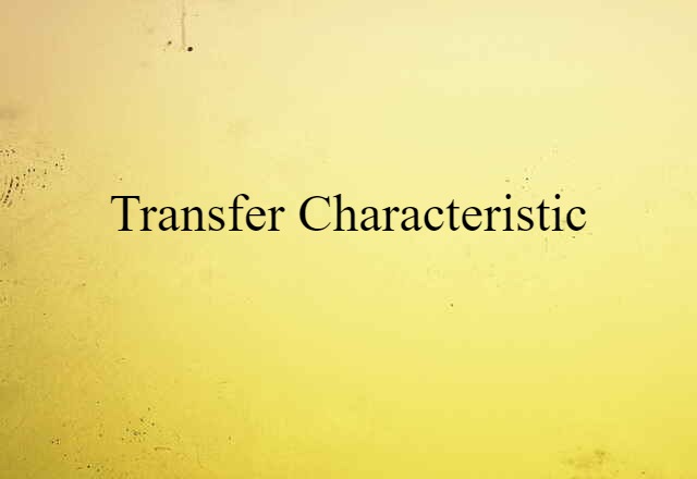 transfer characteristic