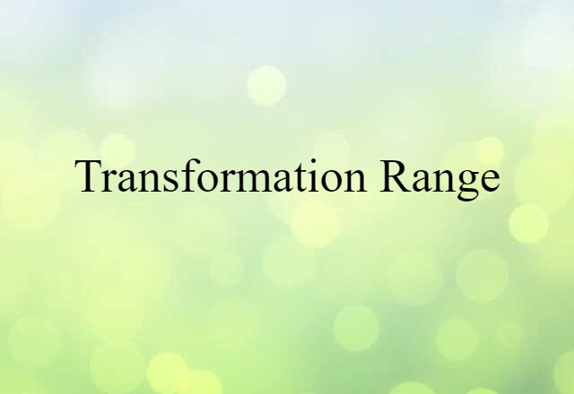 transformation range