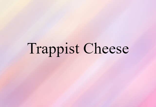 Trappist cheese