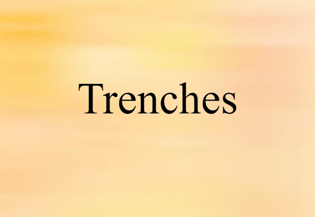 trenches