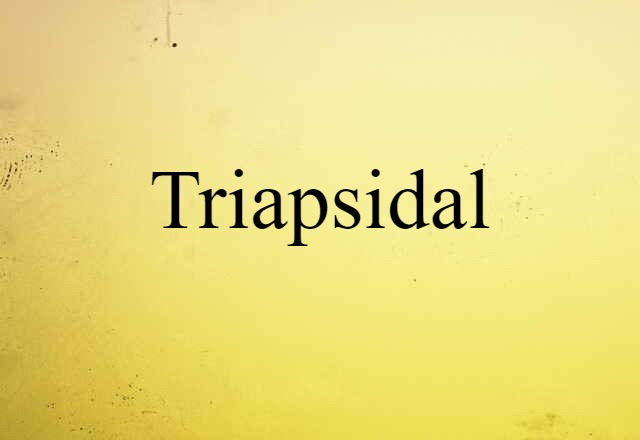 triapsidal