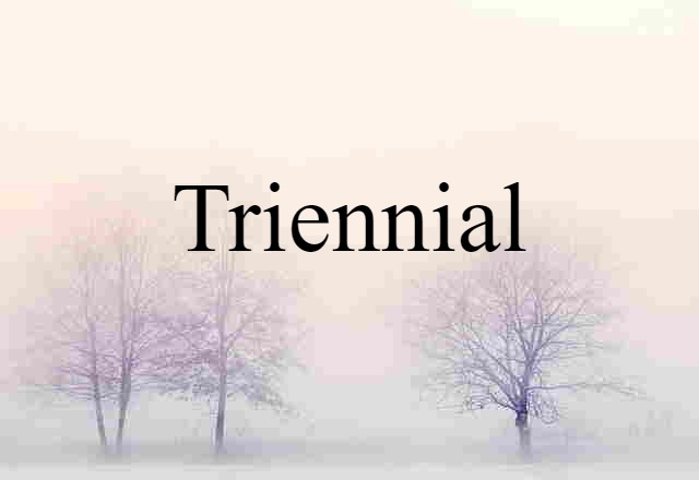 triennial