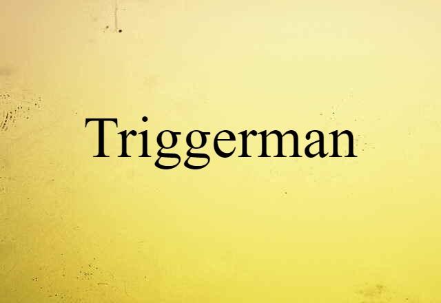 triggerman