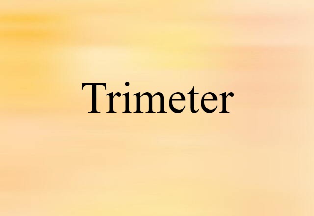 Trimeter (noun) Definition, Meaning & Examples