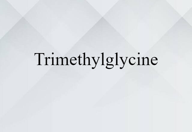 trimethylglycine