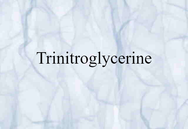 trinitroglycerine