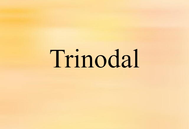 trinodal