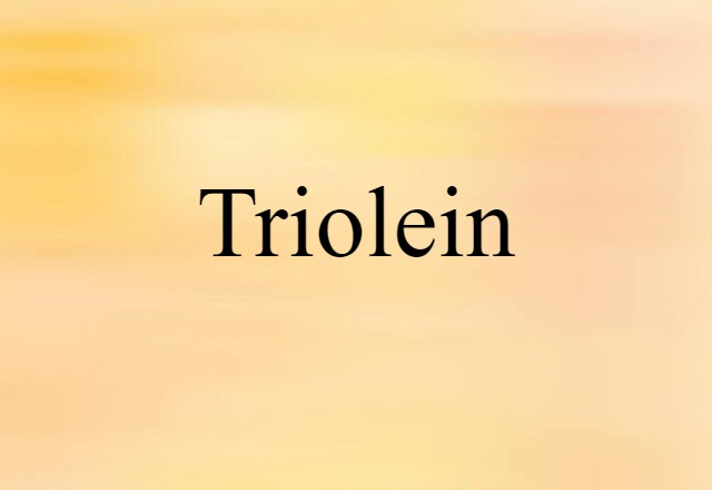 Triolein (noun) Definition, Meaning & Examples