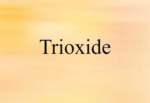 trioxide