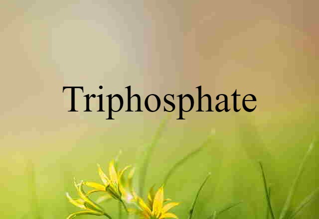 triphosphate