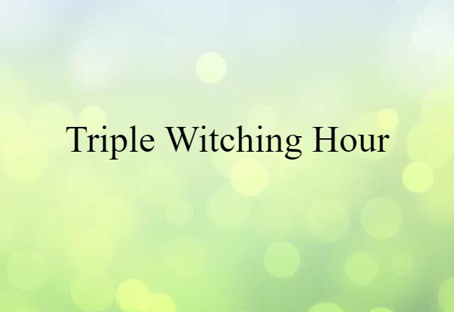 triple witching hour