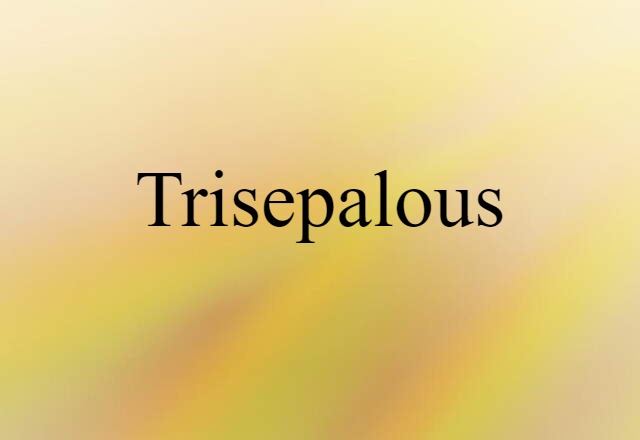 trisepalous