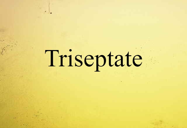 triseptate