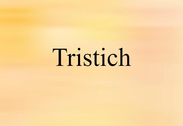 tristich