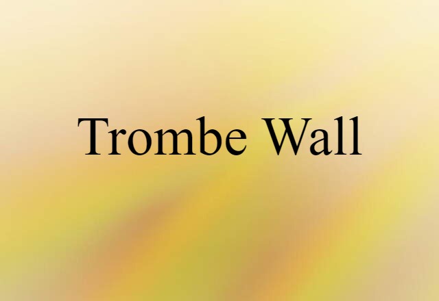 Trombe wall