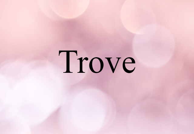 trove