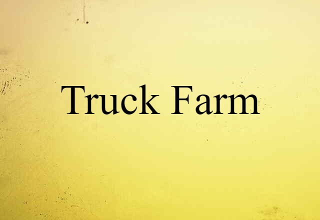 truck farm