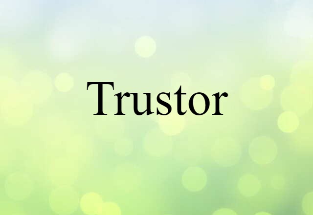 trustor