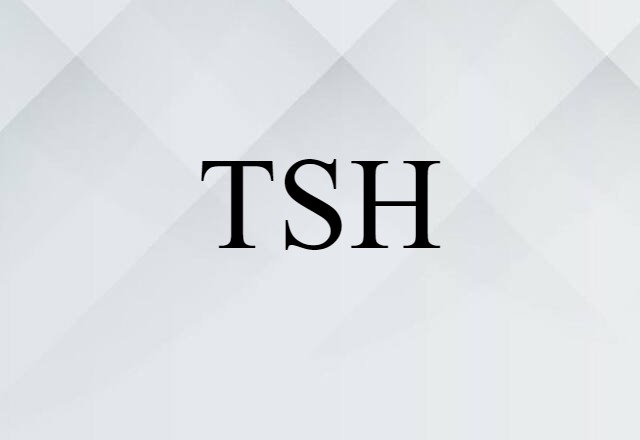 TSH (noun) Definition, Meaning & Examples