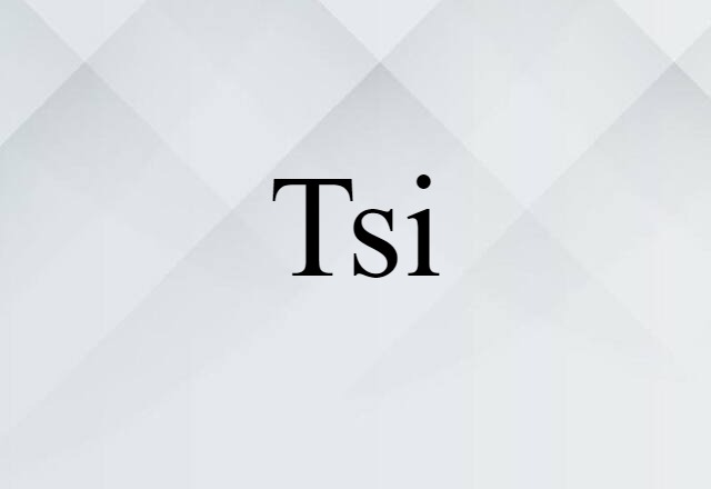 Tsi (noun) Definition, Meaning & Examples