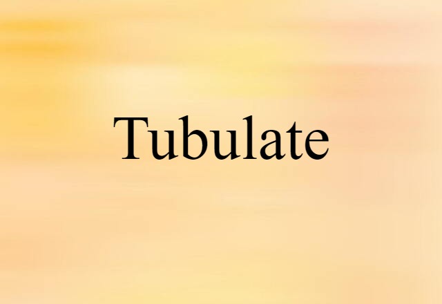 tubulate