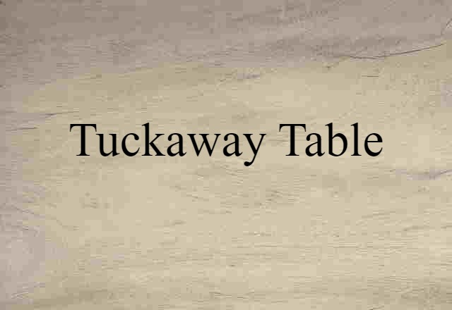 tuckaway table