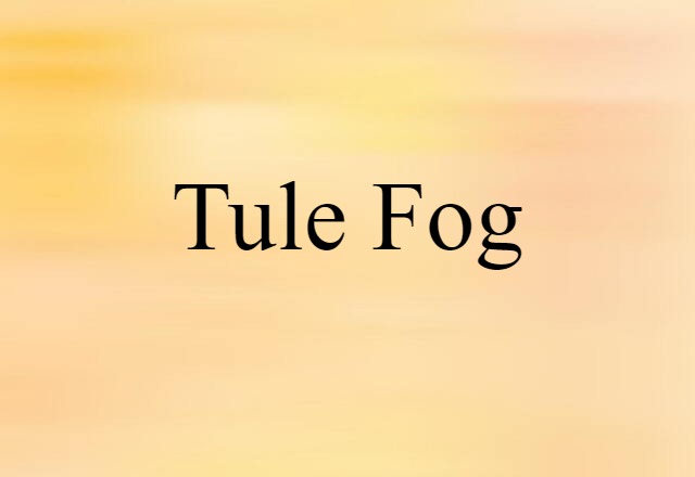 tule fog