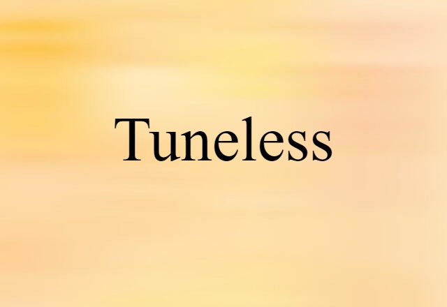 tuneless