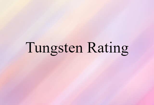 tungsten rating