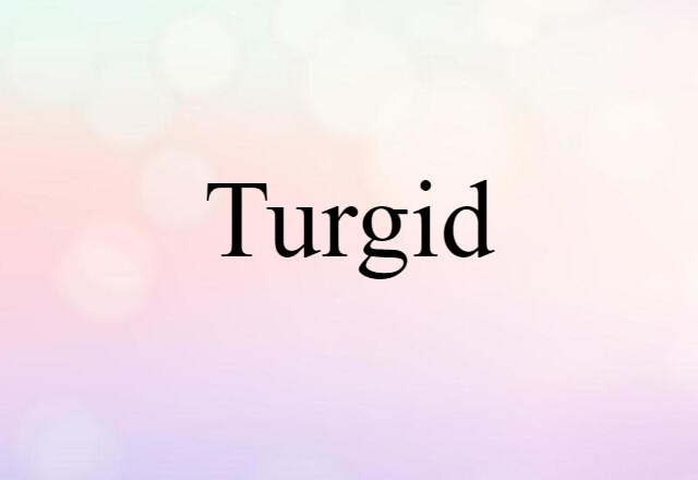 turgid