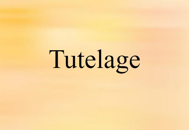 tutelage