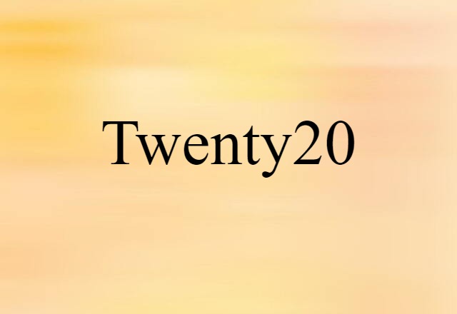 Twenty20 (noun) Definition, Meaning & Examples