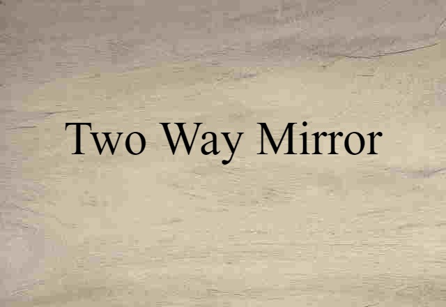 two way mirror