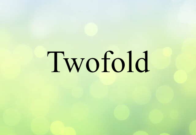 Twofold (noun) Definition, Meaning & Examples