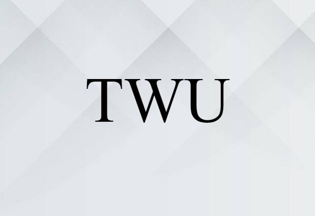 TWU (noun) Definition, Meaning & Examples