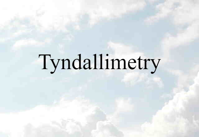 tyndallimetry