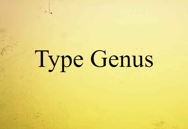 Type Genus (noun) Definition, Meaning & Examples