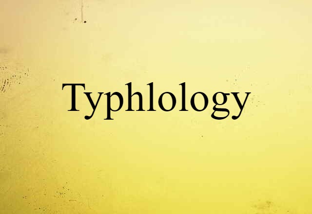 typhlology