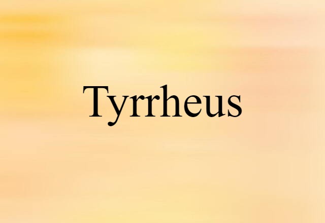 Tyrrheus