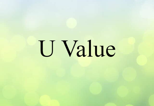 U-value (noun) Definition, Meaning & Examples