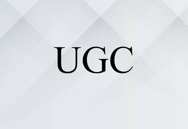 UGC (noun) Definition, Meaning & Examples